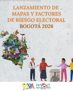 Lanzamiento de mapas y factores de riesgo electoral Bogotá