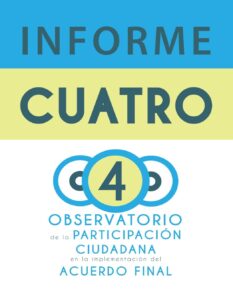 Portada Informe Cuatro Observatorio de la Participación ciudadana en la implementación del Acuerdo Final